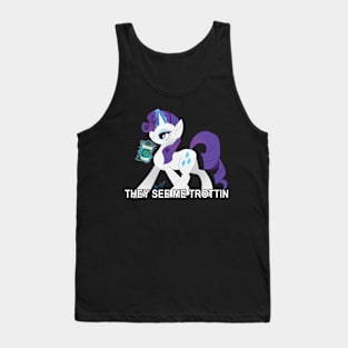 They see me trottin Tank Top